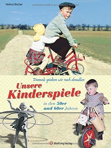 Unser Kinderspiele in den 50er und 60er Jahren