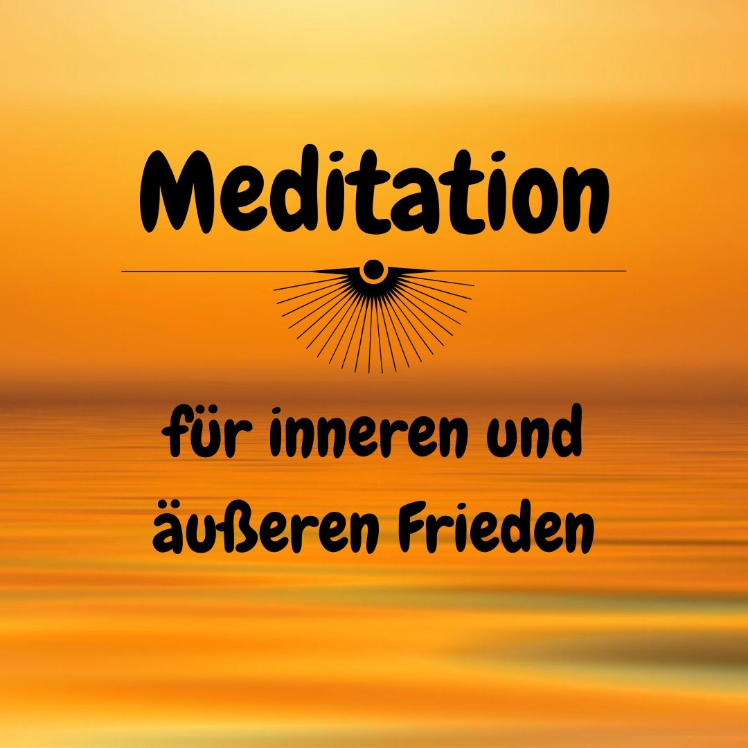 Meditation für inneren und äußeren Frieden